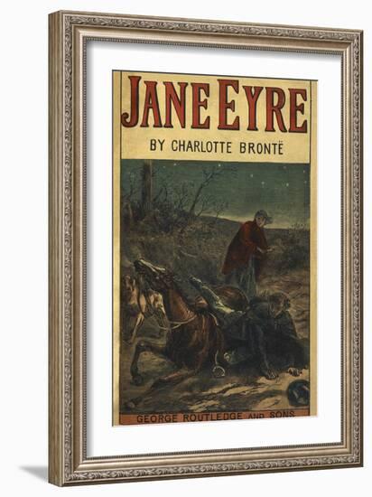 Edward Rochester With His Fallen Horse, in Front Of Jane Eyre-Charlotte Bronte-Framed Giclee Print