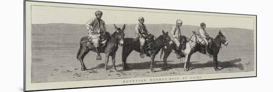 Egyptian Donkey-Boys at Cairo-null-Mounted Giclee Print