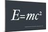 Einstein E equals mc2-Michael Tompsett-Mounted Art Print