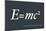 Einstein E equals mc2-Michael Tompsett-Mounted Art Print