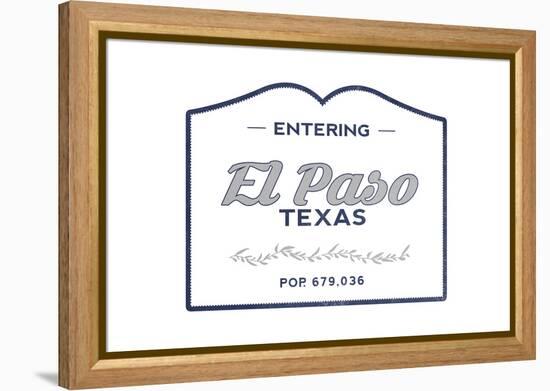 El Paso, Texas - Now Entering (Blue)-Lantern Press-Framed Stretched Canvas