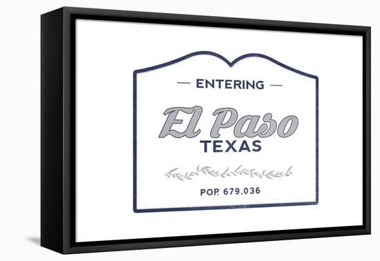 El Paso, Texas - Now Entering (Blue)-Lantern Press-Framed Stretched Canvas