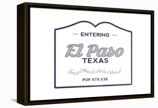El Paso, Texas - Now Entering (Blue)-Lantern Press-Framed Stretched Canvas