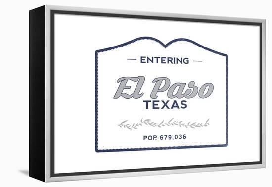 El Paso, Texas - Now Entering (Blue)-Lantern Press-Framed Stretched Canvas