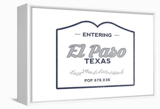 El Paso, Texas - Now Entering (Blue)-Lantern Press-Framed Stretched Canvas