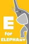 E For The Elephant, An Animal Alphabet For The Children-Elizabeta Lexa-Art Print