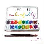 Live Life Colorfully-Elizabeth Tyndall-Art Print