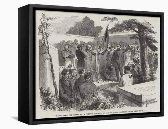 Eloge over the Grave of a French Refugee, St John's Wood Cemetery-null-Framed Premier Image Canvas