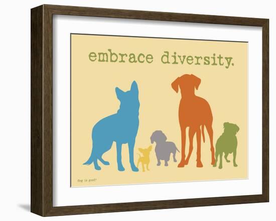 Embrace Diversity-Dog is Good-Framed Premium Giclee Print