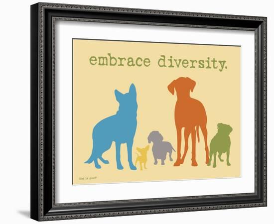 Embrace Diversity-Dog is Good-Framed Premium Giclee Print