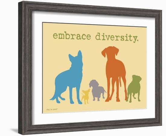 Embrace Diversity-Dog is Good-Framed Art Print