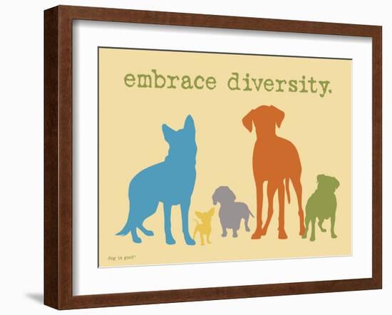 Embrace Diversity-Dog is Good-Framed Art Print