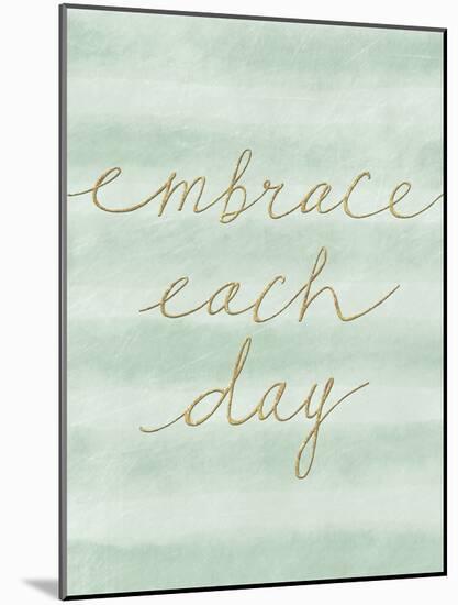 Embrace Each Day-Lottie Fontaine-Mounted Art Print
