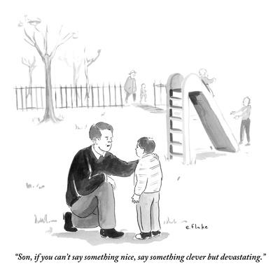 Son, if you can't say something nice, say something clever but devastatin - New Yorker Cartoon' Premium Giclee Print - Emily Flake Son, if you can't say something nice, say something clever but devastatin - New Yorker Cartoon' Premium Giclee Print - Emily Flake