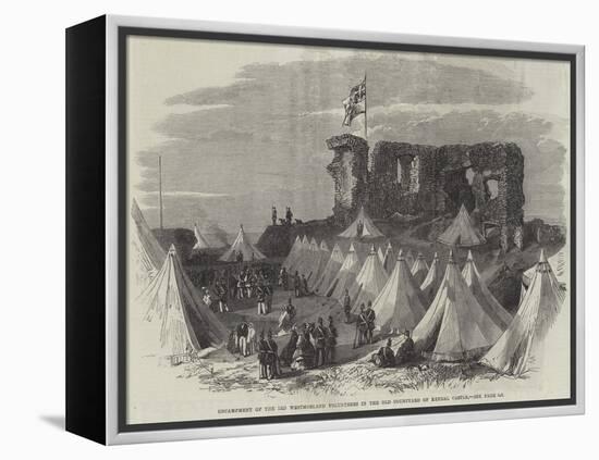 Encampment of the 3rd Westmorland Volunteers in the Old Courtyard of Kendal Castle-null-Framed Premier Image Canvas