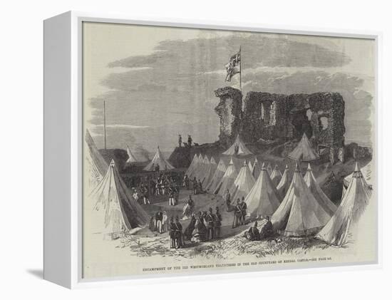 Encampment of the 3rd Westmorland Volunteers in the Old Courtyard of Kendal Castle-null-Framed Premier Image Canvas