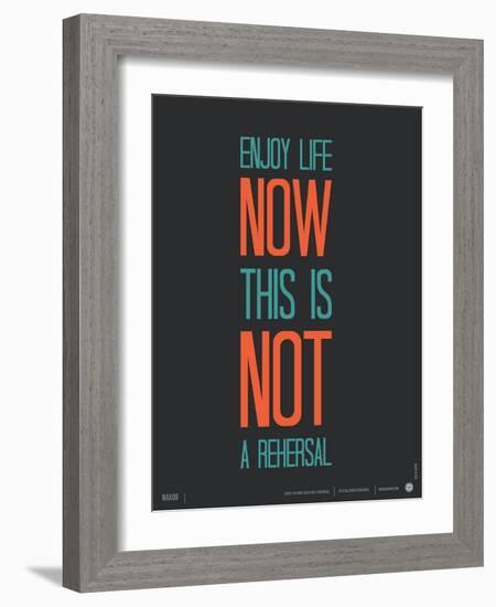 Enjoy Life Now Poster-NaxArt-Framed Premium Giclee Print