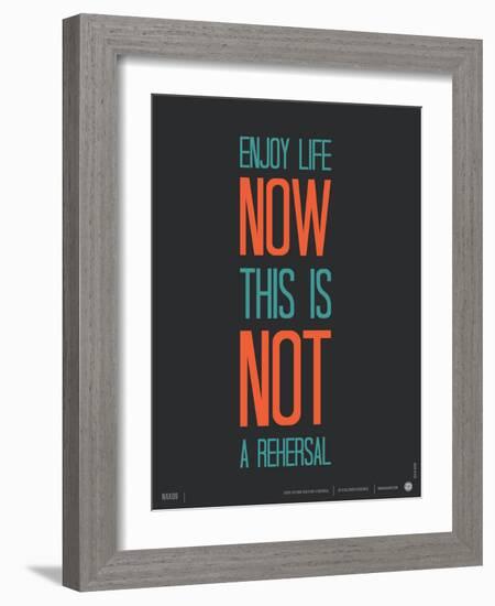 Enjoy Life Now Poster-NaxArt-Framed Art Print