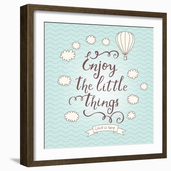 Enjoy the Little Things. Stylish Vector Card in Vintage Colors with Waves, Balloon, Text and Clouds-smilewithjul-Framed Art Print