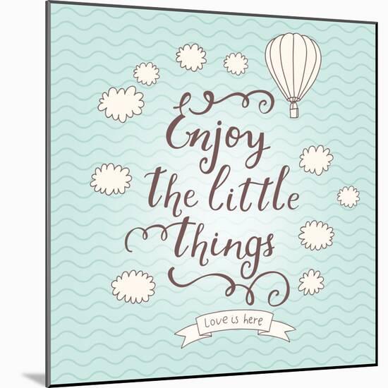 Enjoy the Little Things. Stylish Vector Card in Vintage Colors with Waves, Balloon, Text and Clouds-smilewithjul-Mounted Art Print