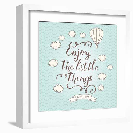 Enjoy the Little Things. Stylish Vector Card in Vintage Colors with Waves, Balloon, Text and Clouds-smilewithjul-Framed Art Print