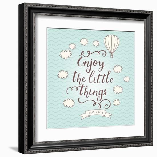 Enjoy the Little Things. Stylish Vector Card in Vintage Colors with Waves, Balloon, Text and Clouds-smilewithjul-Framed Art Print