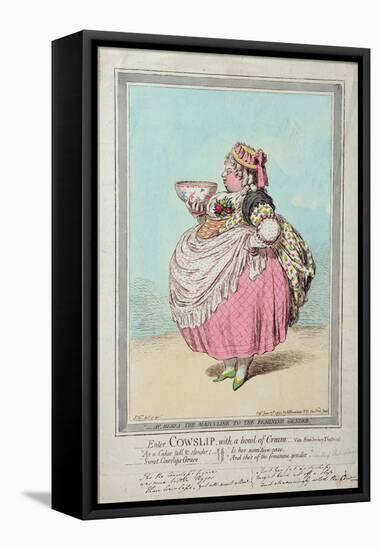 Enter Cowslip, with a Bowl of Cream, Published by Hannah Humphrey in 1795-James Gillray-Framed Premier Image Canvas