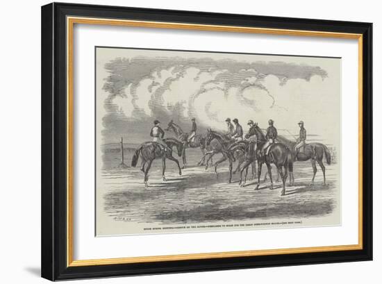 Epsom Spring Meeting, Sketch on the Downs, Preparing to Start for the Great Metropolitan Stakes-Harrison William Weir-Framed Giclee Print