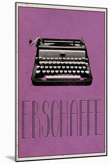 ERSCHAFFE (German -  Create)-null-Mounted Art Print