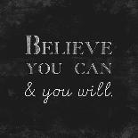 Believe You Can and You Will-Evangeline Taylor-Art Print