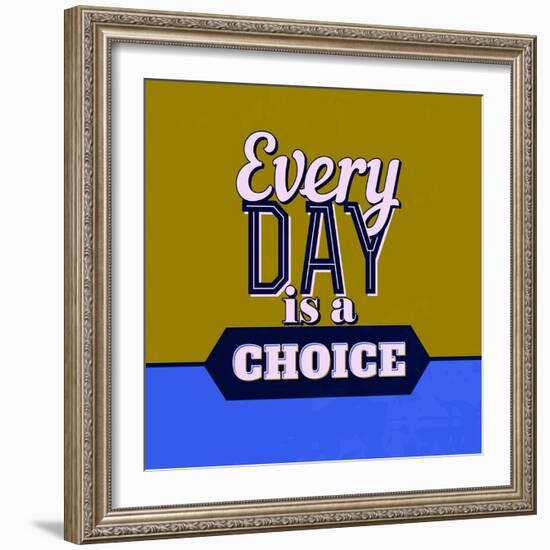 Every Day Is a Choice 1-Lorand Okos-Framed Art Print