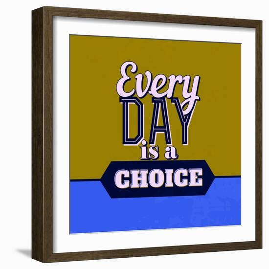 Every Day Is a Choice 1-Lorand Okos-Framed Art Print