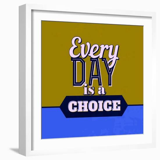 Every Day Is a Choice 1-Lorand Okos-Framed Art Print