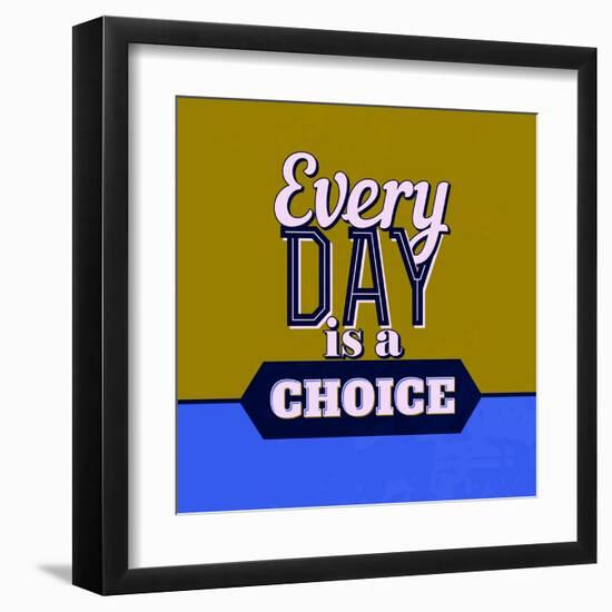 Every Day Is a Choice 1-Lorand Okos-Framed Art Print