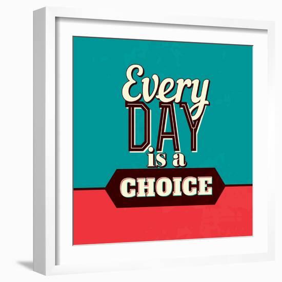 Every Day Is a Choice-Lorand Okos-Framed Art Print