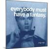 Everybody must have a fantasy-null-Mounted Art Print