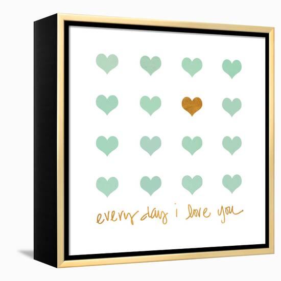 Everyday I Love You-Shelley Lake-Framed Stretched Canvas