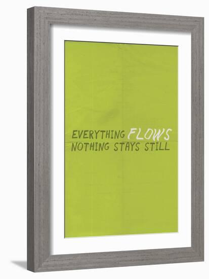 Everything Flows. Nothing Stays Still.-null-Framed Premium Giclee Print