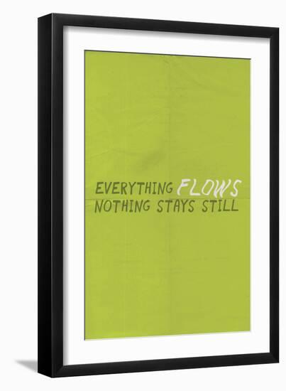 Everything Flows. Nothing Stays Still.-null-Framed Premium Giclee Print