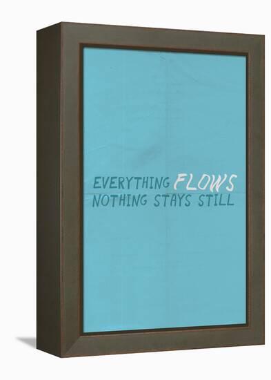 Everything Flows. Nothing Stays Still.-null-Framed Stretched Canvas