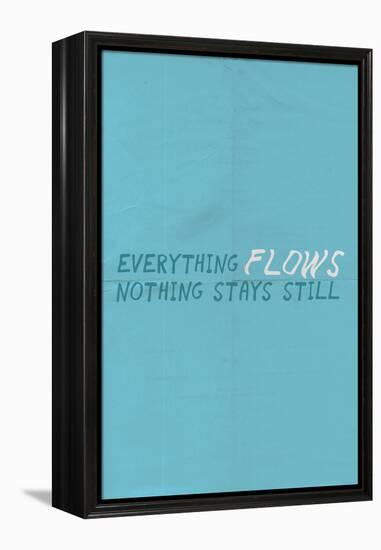 Everything Flows. Nothing Stays Still.-null-Framed Stretched Canvas