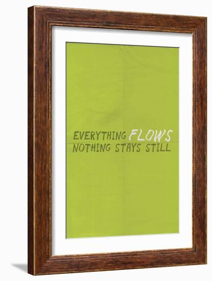 Everything Flows. Nothing Stays Still.-null-Framed Art Print