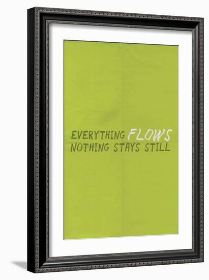 Everything Flows. Nothing Stays Still.-null-Framed Art Print