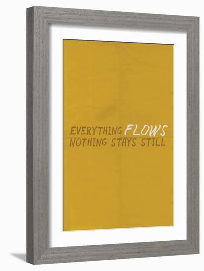 Everything Flows. Nothing Stays Still.-null-Framed Art Print