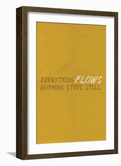 Everything Flows. Nothing Stays Still.-null-Framed Art Print