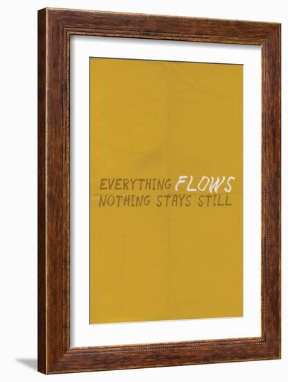 Everything Flows. Nothing Stays Still.-null-Framed Art Print