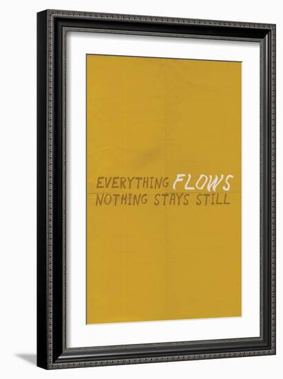 Everything Flows. Nothing Stays Still.-null-Framed Art Print