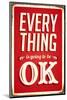 Everything Is Going To Be Ok-null-Mounted Art Print