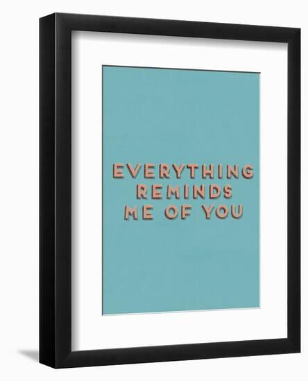 Everything Reminds Me of You-null-Framed Art Print