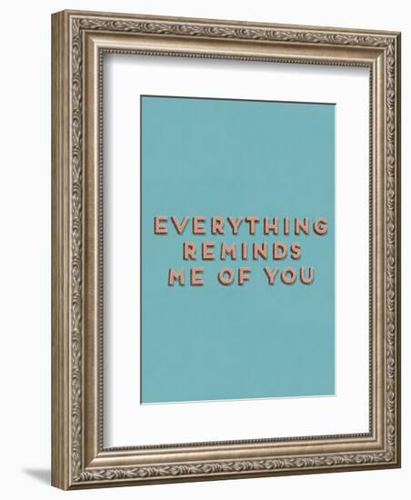 Everything Reminds Me of You-null-Framed Art Print